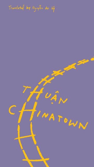 The cover of Chinatown fiction by Thuận, translated into English by Nguyễn An Lý. —  Photo New Directions Publishing.