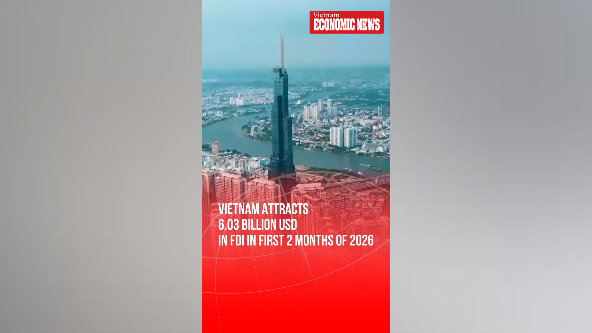 Vietnam attracts USD 6.03 billion in FDI in first 2 months of 2026